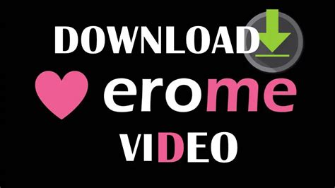 download erome video|Erome Downloader: Watch Hot Erome Videos Offline!